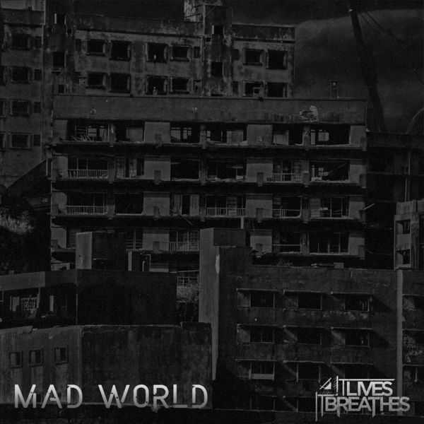 It Lives, It Breathes - Mad World